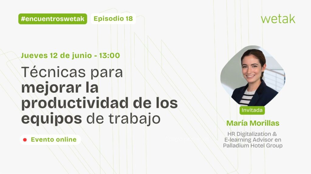 Encuentros Wetak: Técnicas para mejorar la productividad de los equipos de trabajo 1 Encuentros Wetak 169 Youtube 4