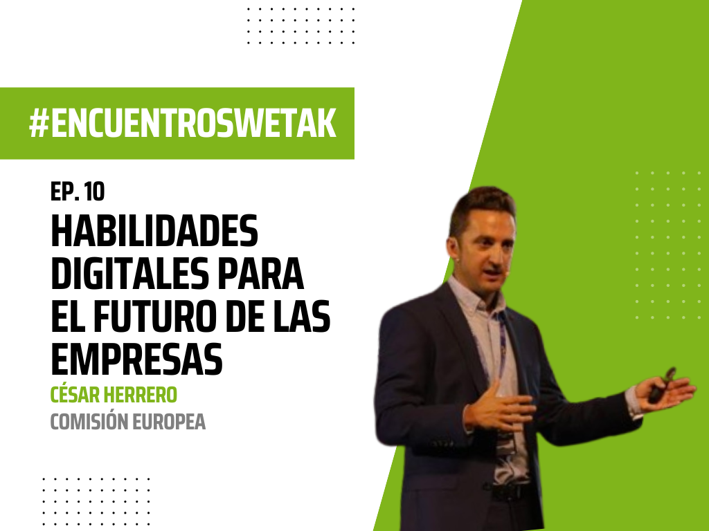 Encuentros Wetak. Episodio 10: habilidades digitales para el futuro de las empresas